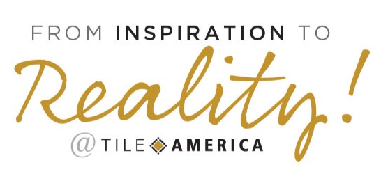 From inspiration to reality at Tile America