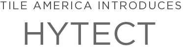 Tile America Introduces HYTECT